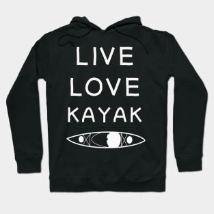 Live Love Kayak outdoor design Hoodie